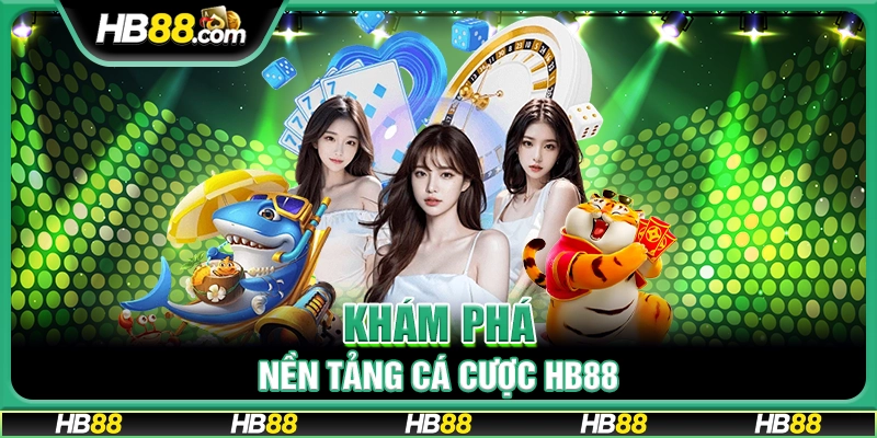 Khám phá nền tảng cá cược HB88