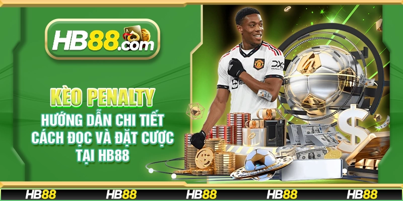 Kèo penalty - Hướng dẫn chi tiết cách đọc và đặt cược tại HB88