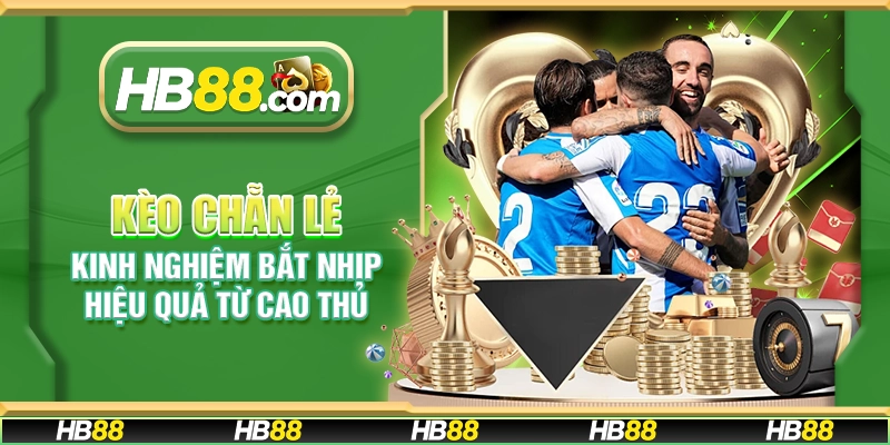 Kèo chẵn lẻ – Kinh nghiệm bắt nhịp hiệu quả từ cao thủ