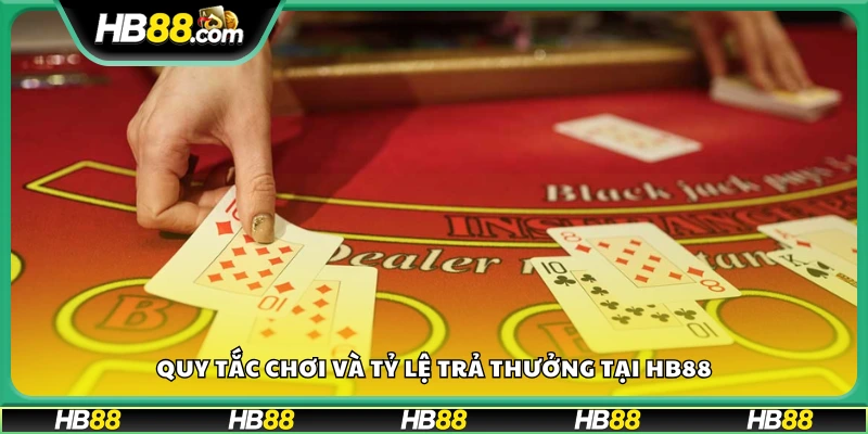 Luật chơi và mức thưởng của Blackjack tại HB88 