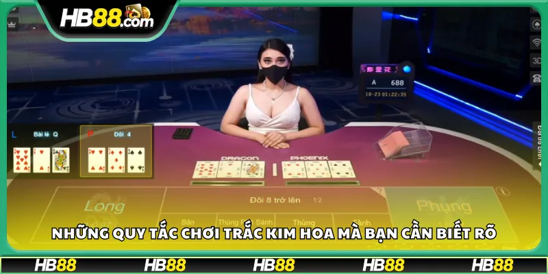 Những quy tắc chơi Trắc Kim Hoa mà bạn cần biết rõ