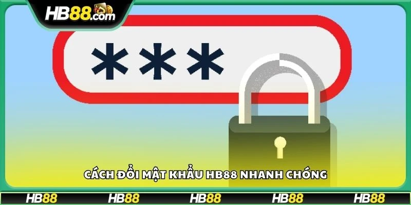 Cách đổi mật khẩu HB88 nhanh chóng