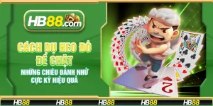 Cách dụ heo đỏ để chặt - Những chiêu đánh nhử cực kỳ hiệu quả