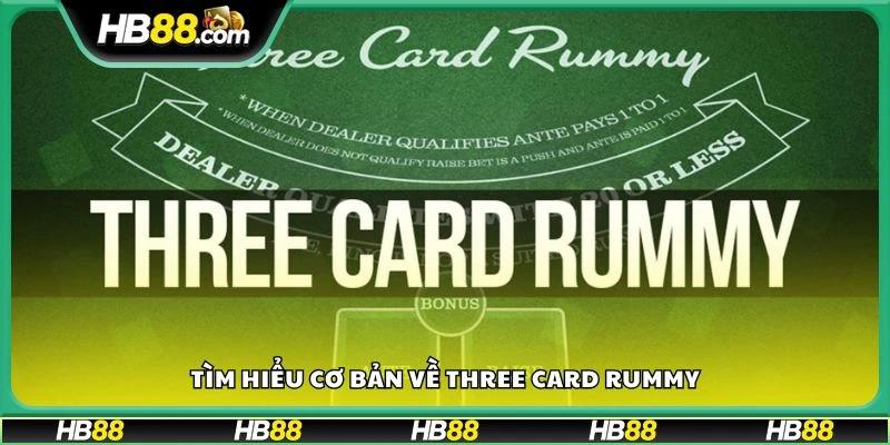 Tìm hiểu cơ bản về Three Card Rummy