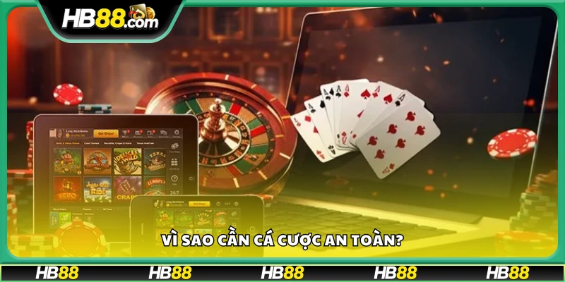 Lý do người chơi nên ưu tiên yếu tố an toàn khi tham gia cá độ