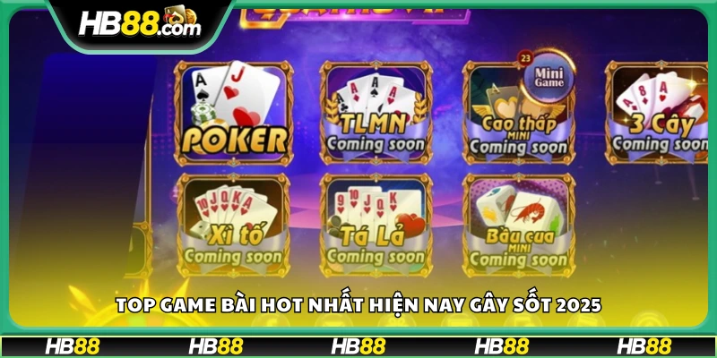 Top game bài hot nhất hiện nay