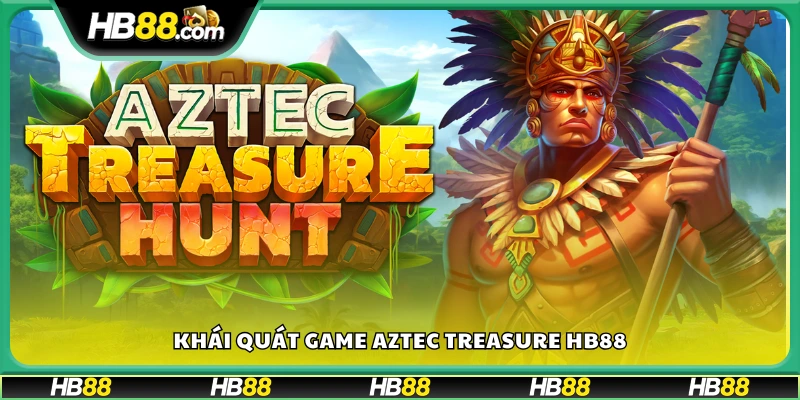 Tổng quan về game Aztec Treasure tại Hb88